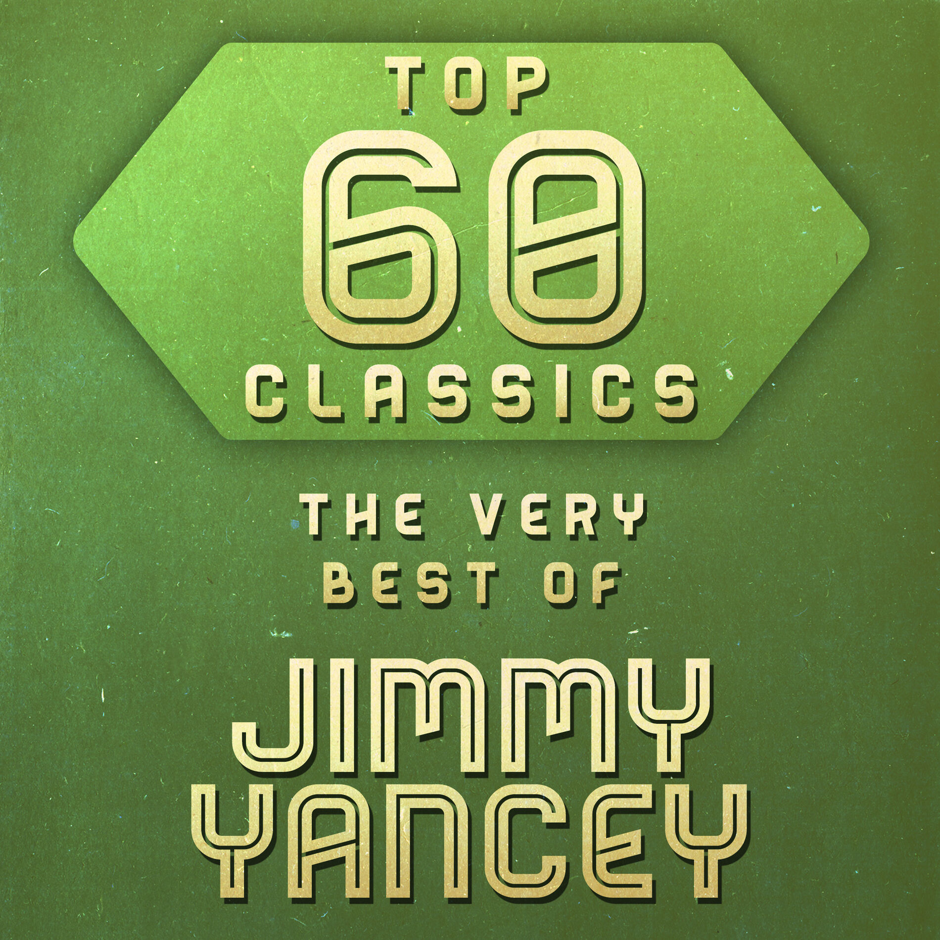 Album cover of Top 60 Classics - The Very Best of Jimmy Yancey