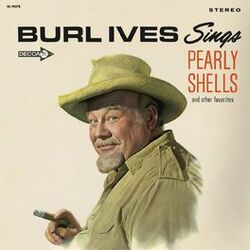 Cover of Burl Ives Sings Pearly Shells And Other Favorites