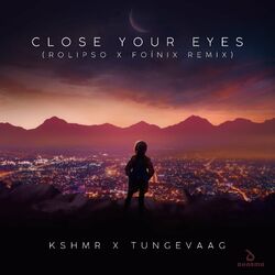 Cover of Close Your Eyes (Rolipso & Foínix Remix)