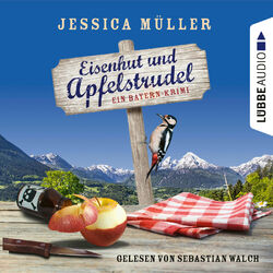 Eisenhut und Apfelstrudel - Ein Bayern-Krimi - Hauptkommissar Hirschberg, Teil 1 (Ungekürzt)