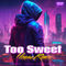 Too Sweet (House Remix)