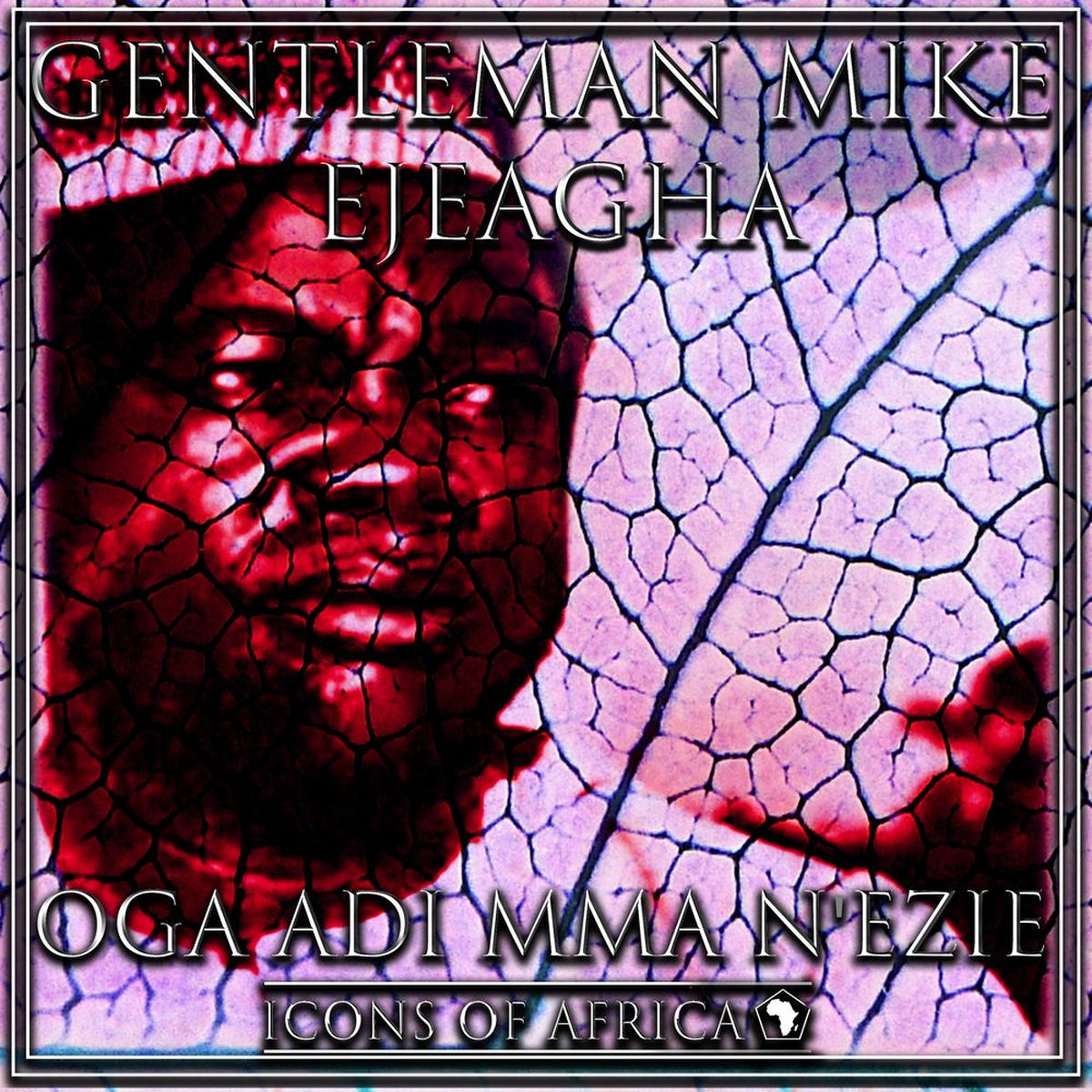 Gentleman Mike Ejeagha: albums, songs, concerts | Deezer