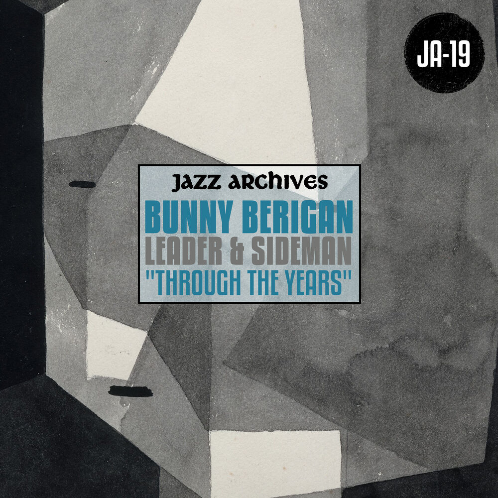 Picture of Jazz Archives Presents: Bunny Berigan - Leader & Sideman "Through the Years"