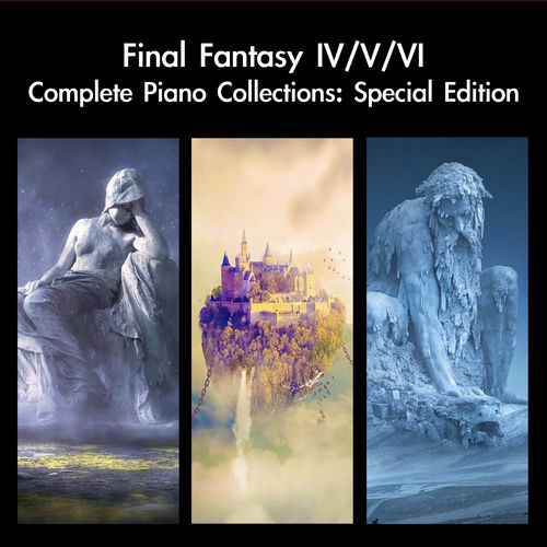 daigoro789 - Final Fantasy IV / V / VI Complete Piano Collections