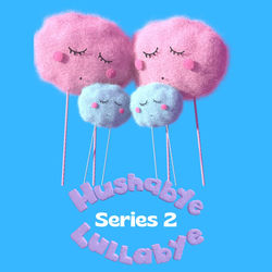 Hushabye Lullabye Series 2 (Music from the Original Tv Series)