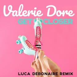 Cover of Get Closer (Luca Debonaire Remix)