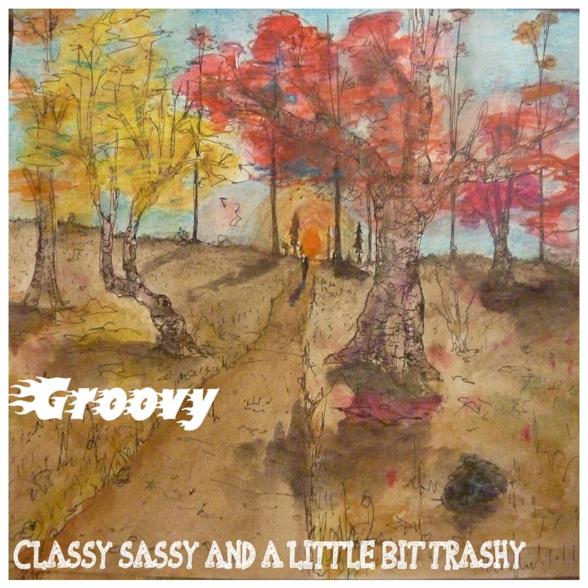 Album cover of Classy Sassy and a Little Bit Trashy