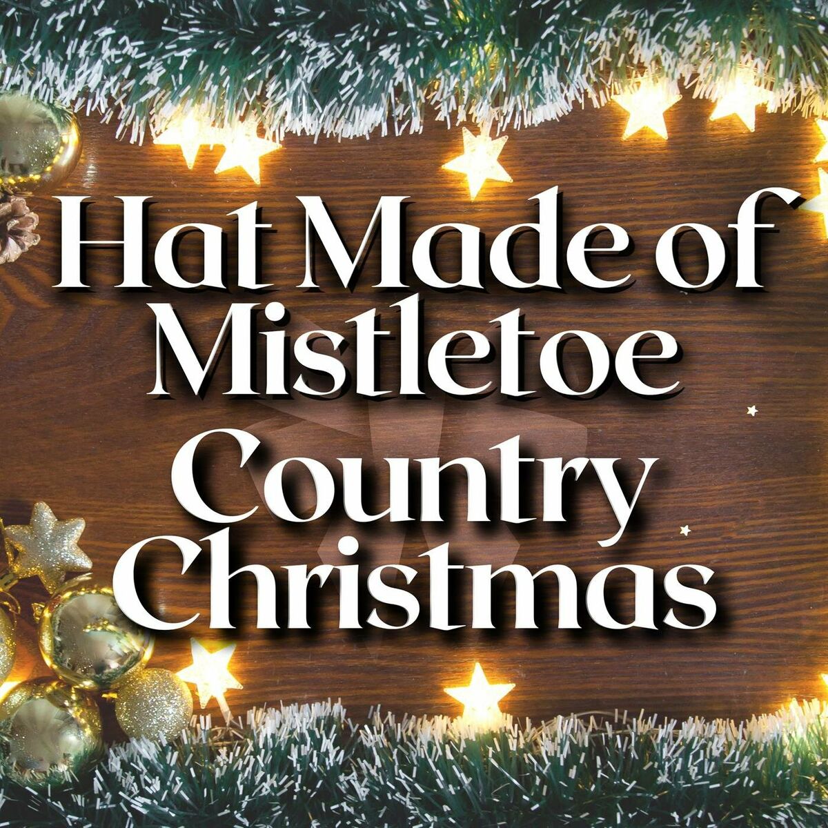 Album cover of Hat Made of Mistletoe Country Christmas