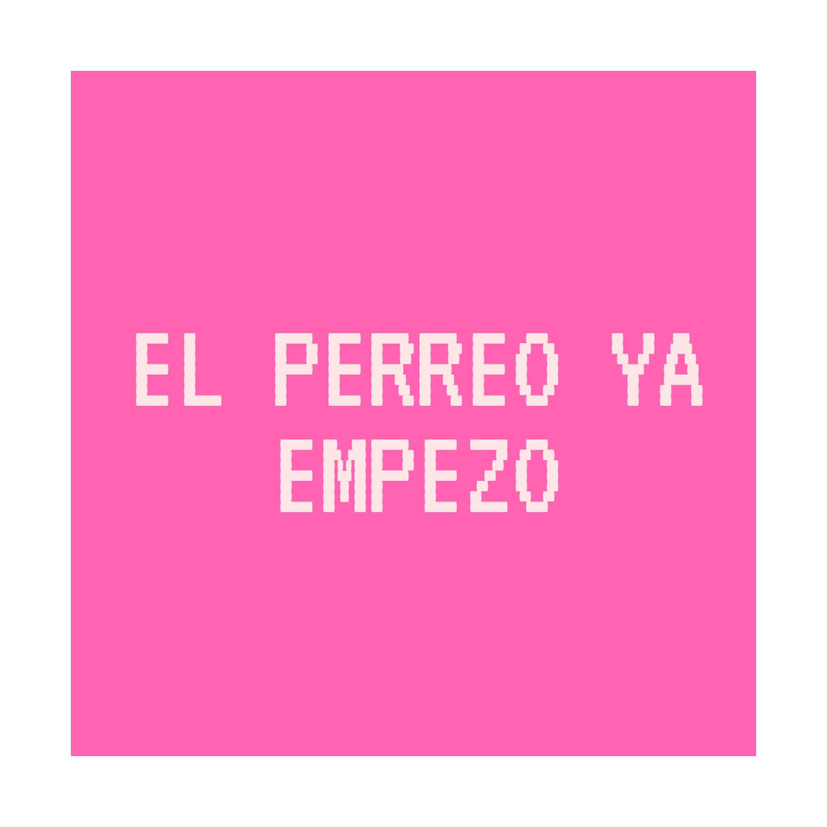 Album cover of El Perreo Ya Empezo
