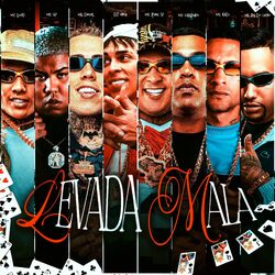 Cover of Levada Mala (feat. MC LUUKY, Mc RN do Capão, DJ Oreia & MC Cebezinho)