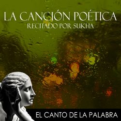 Cover of El Canto de la Palabra, la Canción Poética Recitada por Sukha