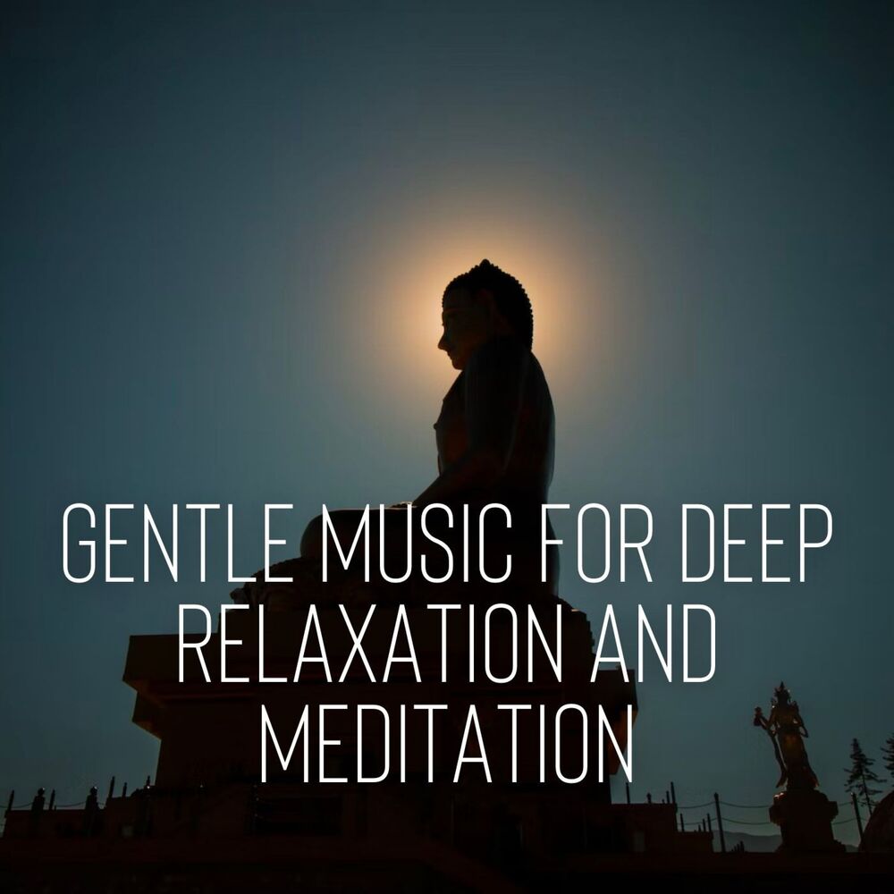 Picture of Gentle Music for Deep Relaxation and Meditation