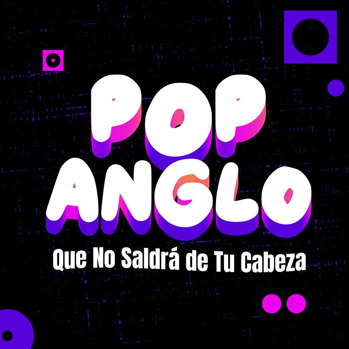 Album cover of Pop Anglo Que No Saldrá de Tu Cabeza