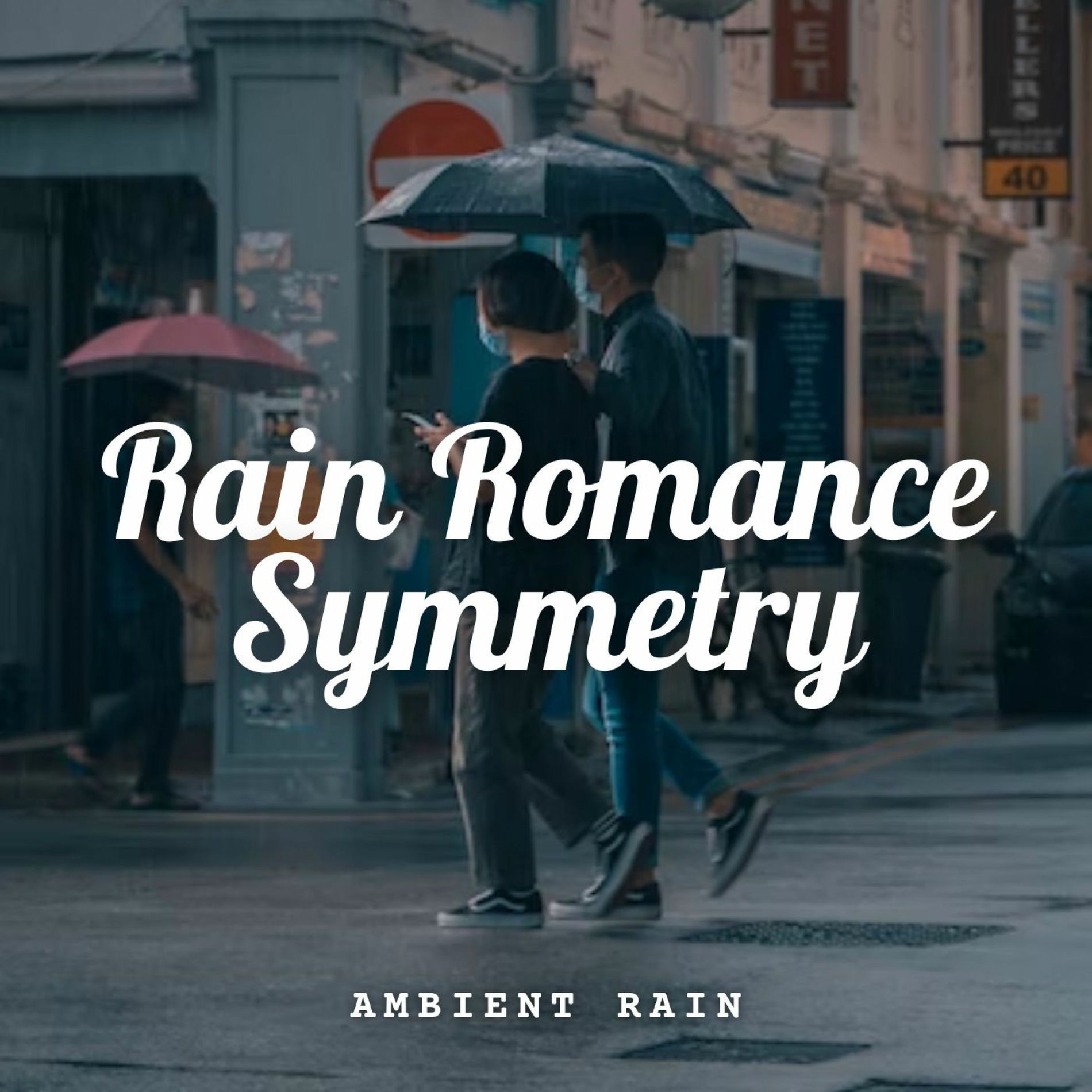 Album cover of Ambient Rain: Rain Romance Symmetry