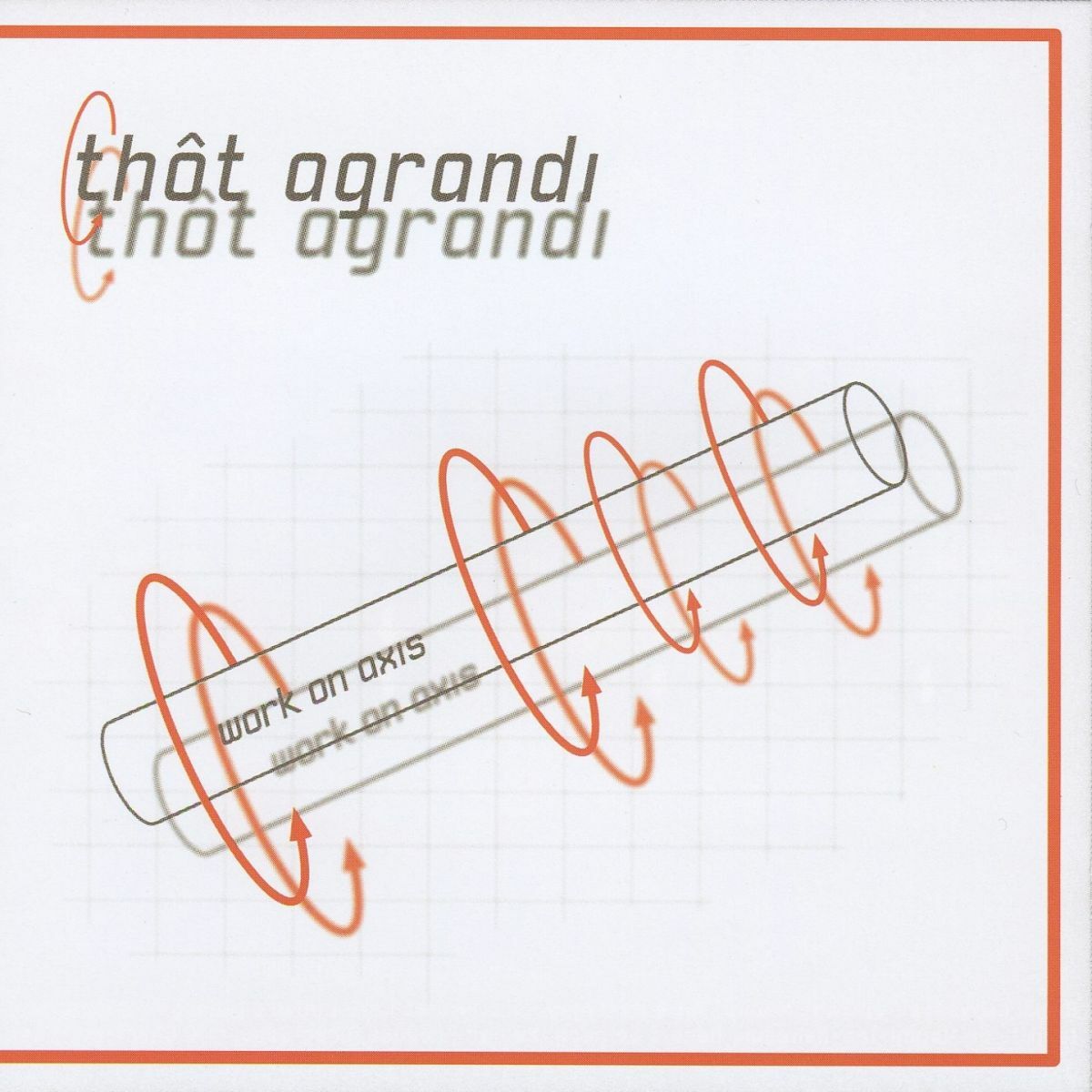 Album cover of Work on Axis / Thôt Agrandi
