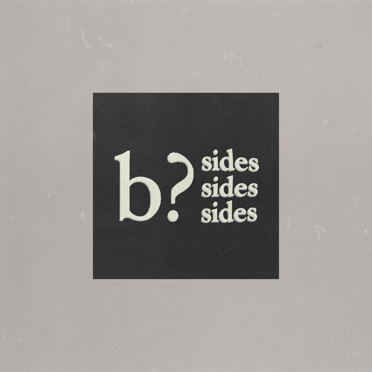 Album cover of b? Sides