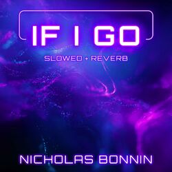 Cover of If I Go (Slowed + Reverb)