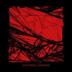 Cover of Shattered and Renewed