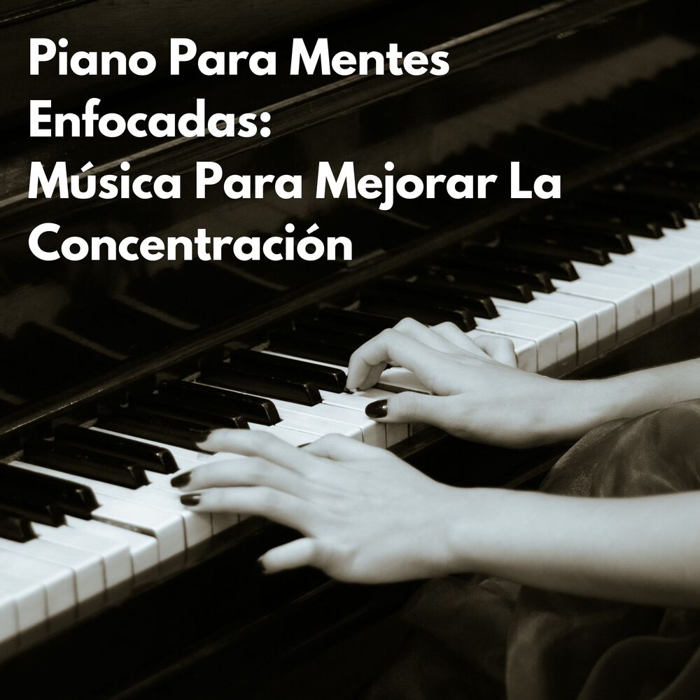 Picture of Piano Para Mentes Enfocadas: Música Para Mejorar La Concentración