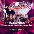 Para Tudo / Loucura do Seu Coração