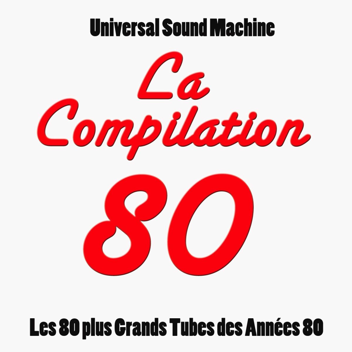 Album cover of La compilation 80 (Les 80 plus grands tubes des années 80)