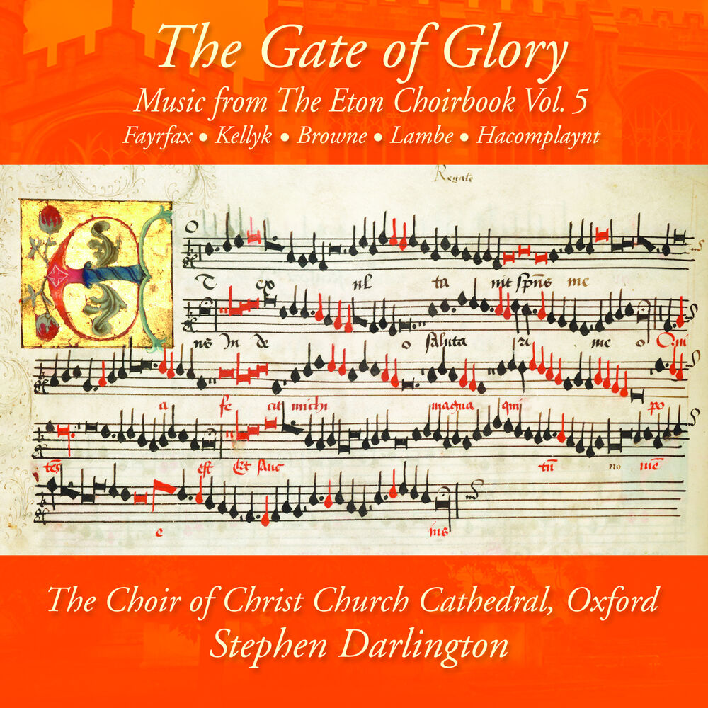 Picture of The Gate of Glory: Music from The Eton Choirbook Vol. 5 – Kellyk • Browne • Fayrfax • Lambe • Hacomplaynt