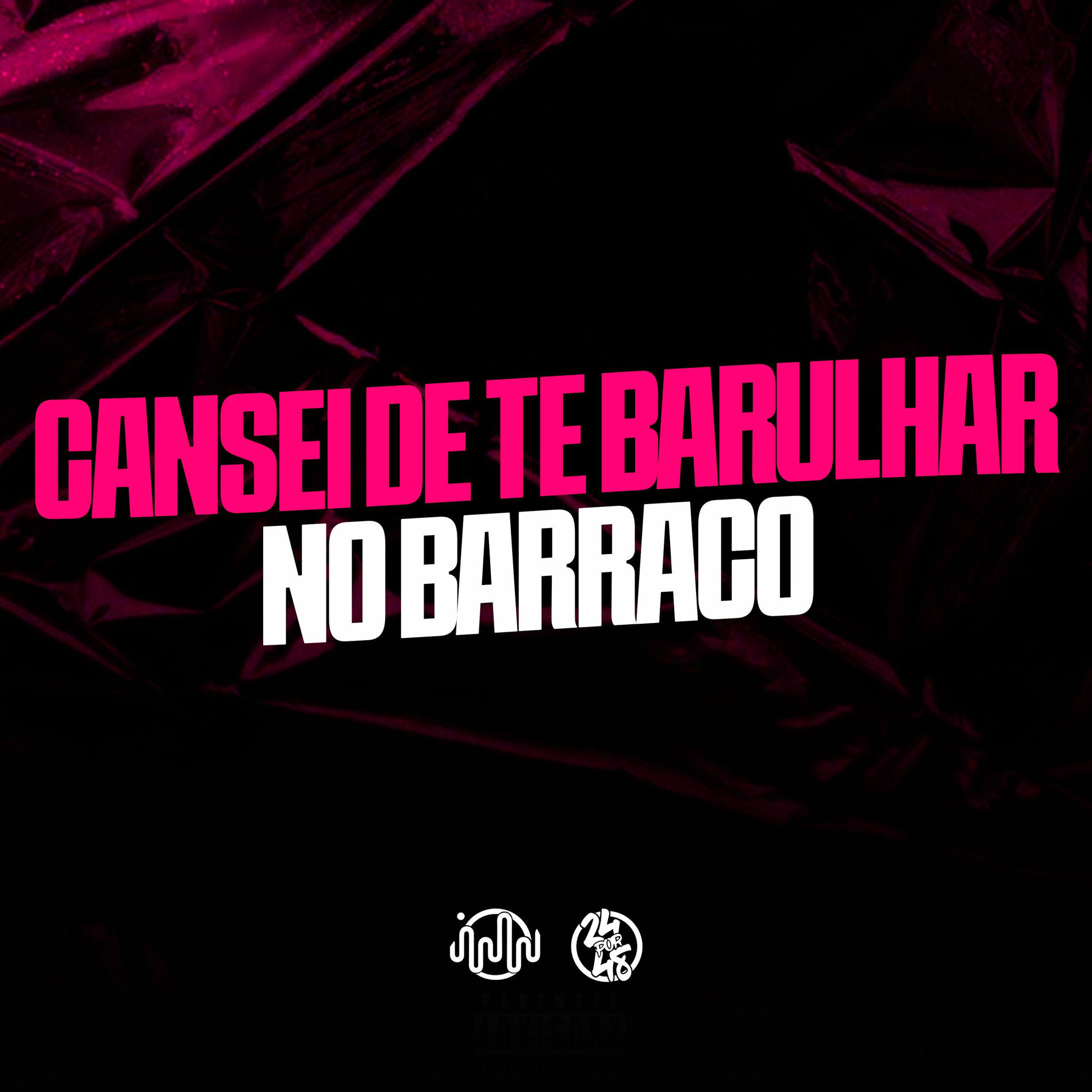 Album cover of Cansei de Te Barulhar no Barraco
