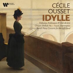 Cover of Idylle - Debussy: Arabesques & Clair de lune - Chopin: Ballade No. 1 - Fauré: Impromptus - Ravel: Piano Concerto for the Left Hand