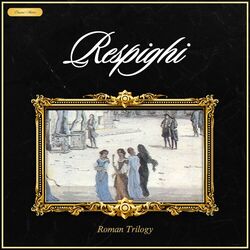 Cover of Respighi: Roman Trilogy