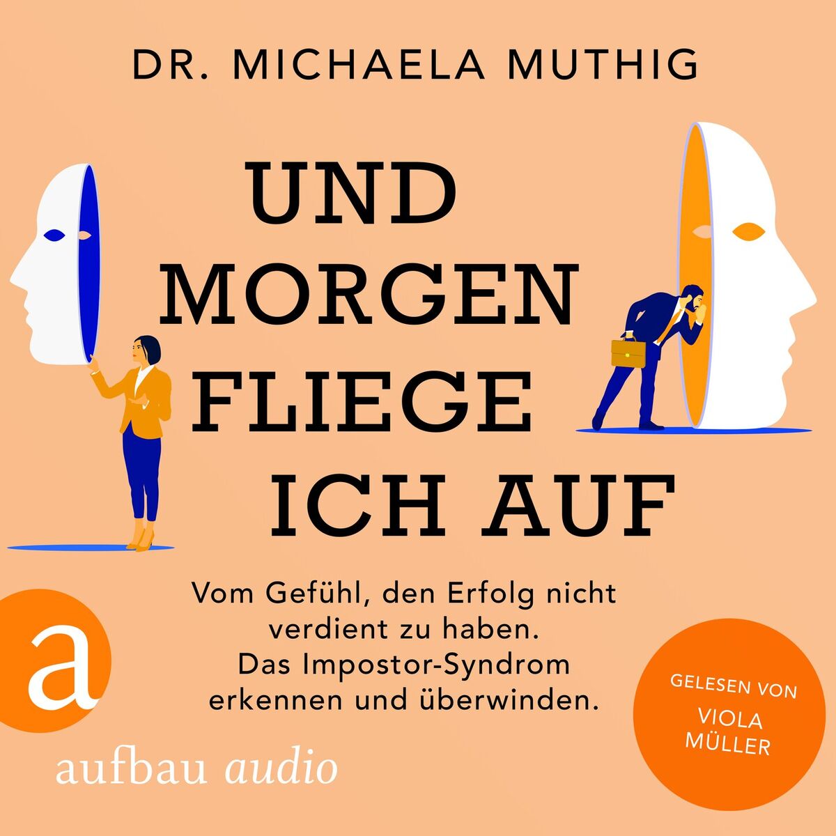 Album cover of Kapitel 1 - Und morgen fliege ich auf - Vom Gefühl, den Erfolg nicht verdient zu haben - Das Impostor-Syndrom erkennen und überwin