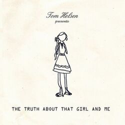Cover of The Truth About That Girl and Me