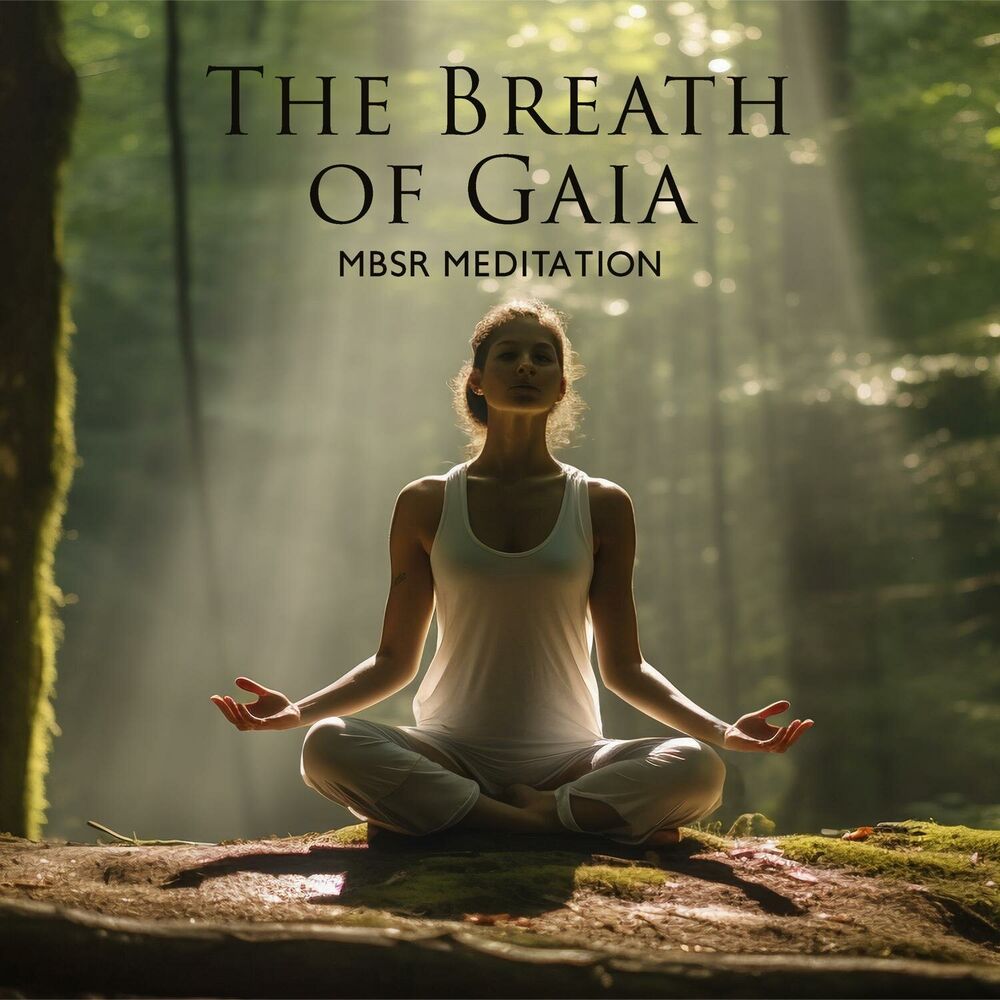 Picture of The Breath of Gaia: MBSR Meditation Music to Reduce Stress & Anxiety, Low High Blood Pressure, Heal Nervous System
