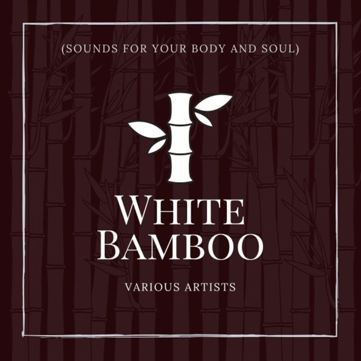 Album cover of White Bamboo (Sounds for Your Body and Soul)