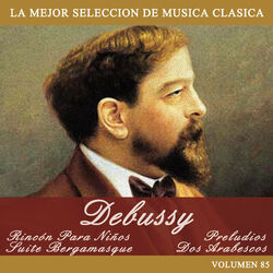 Cover of Debussy: Rincón Para Niños - Suite Bergamasque - Preludios - Dos Arabescos