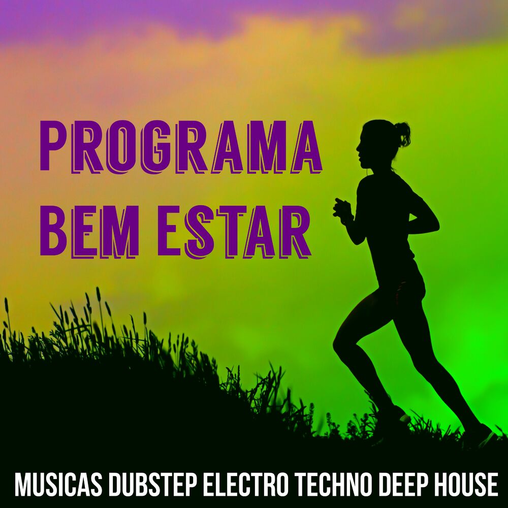 Picture of Programa Bem Estar - Musicas Dubstep Electro Techno Deep House para um Treinamento Fisico de Alta Intensiedade Circuito Funcional 