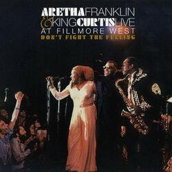 Cover of Don't Fight the Feeling - the Complete Aretha Franklin & King Curtis Live at Fillmore West