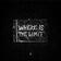 WHERE IS THE LIMIT
