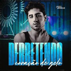 Cover of Hugo Henrique – Derretendo Coração de Gelo