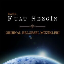 Cover of Prof. Dr. Fuat Sezgin (Orijinal Belgesel Müzikleri)