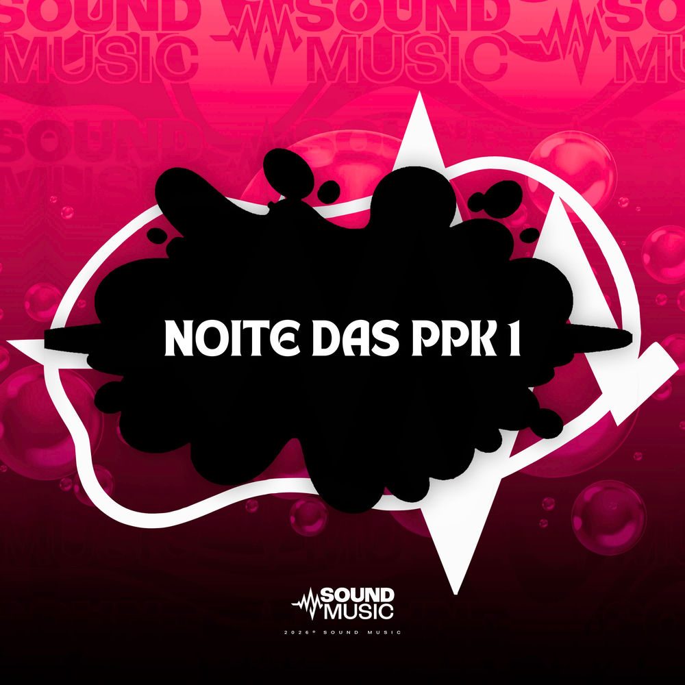 NOITE DAS PPK 1