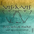 Just Walk Away - West Hollywood Demos
