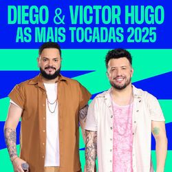 Diego & Victor Hugo - As Mais Tocadas 2025