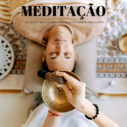 Cover of Meditação: Tigelas Do Himalaia Para Respirar De Maneira Relaxante