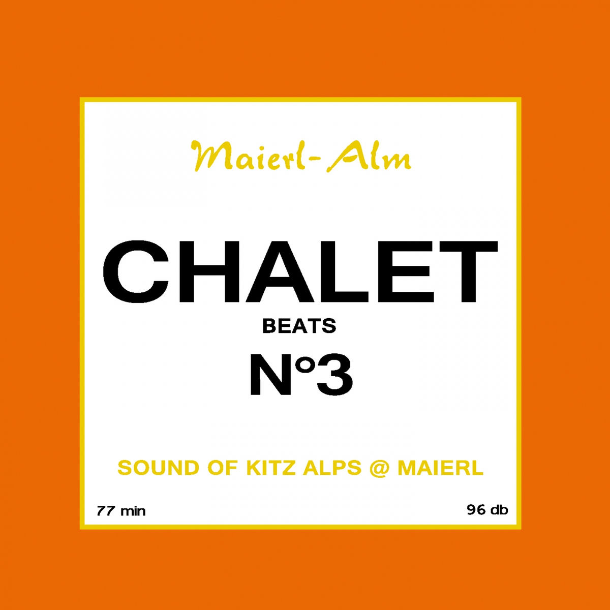 Album cover of Chalet Beat No.3 - The Sound of Kitz Alps @ Maierl (Compiled by DJ Hoody)