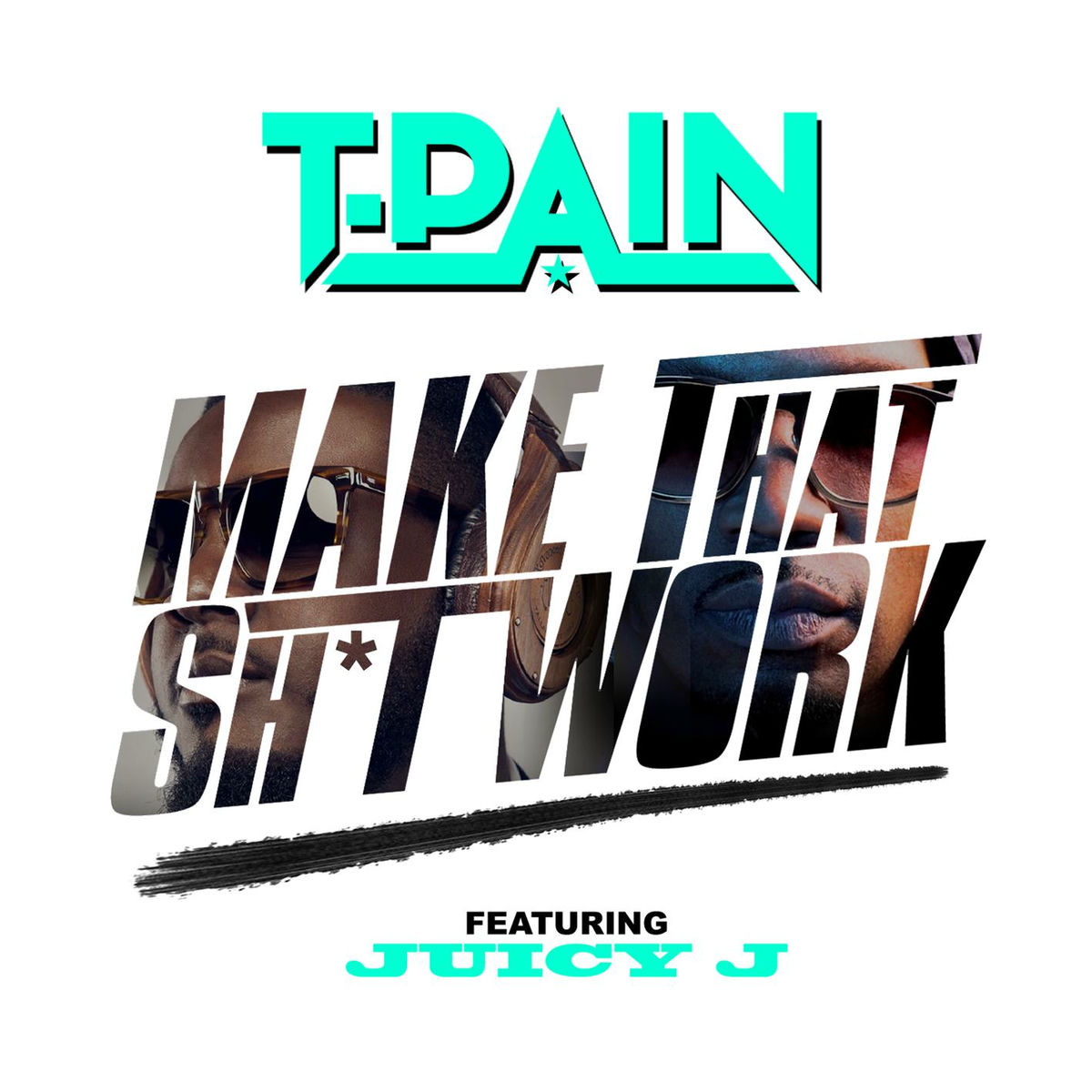 Album cover of Make That Sh*t Work (feat. Juicy J)