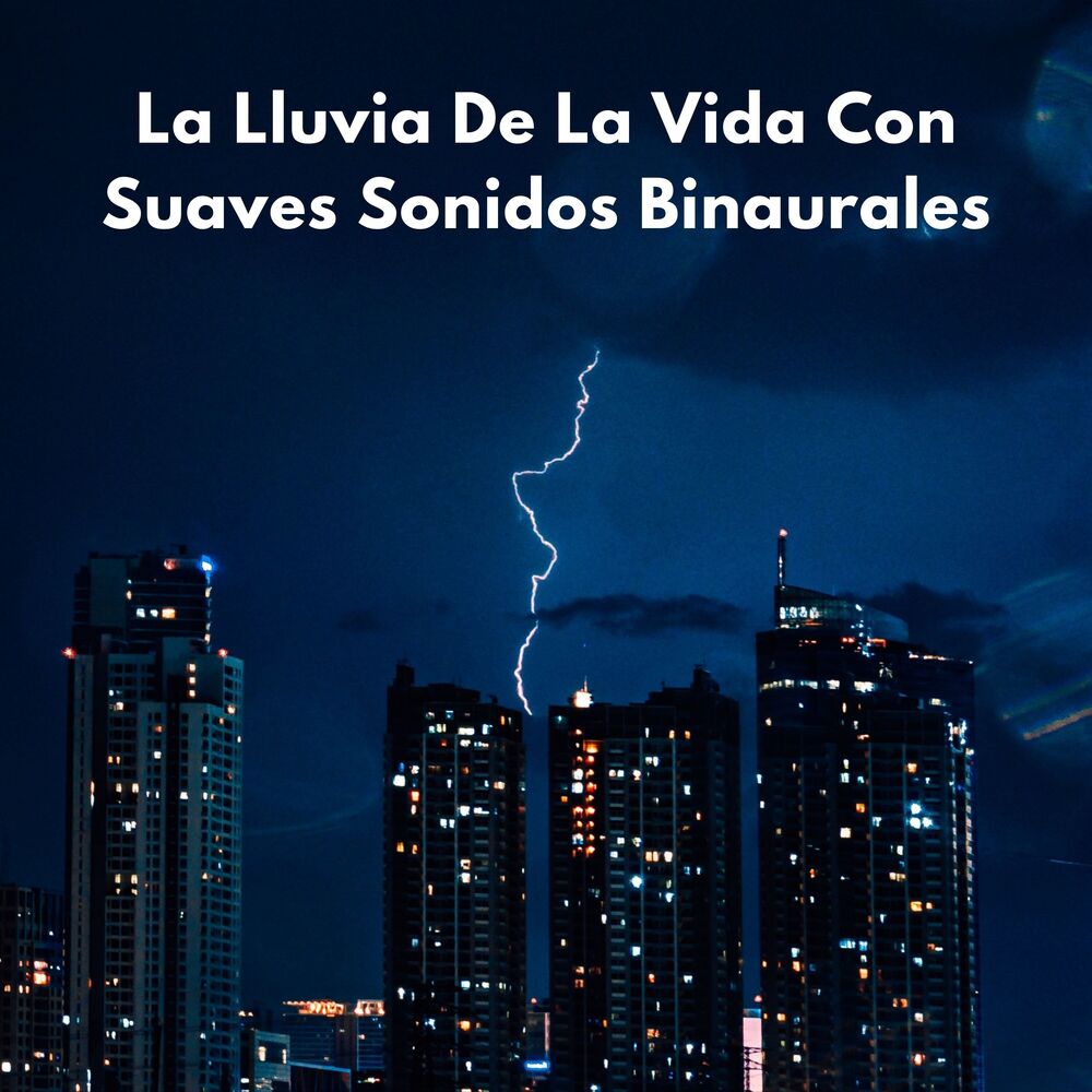 Picture of La Lluvia De La Vida Con Suaves Sonidos Binaurales