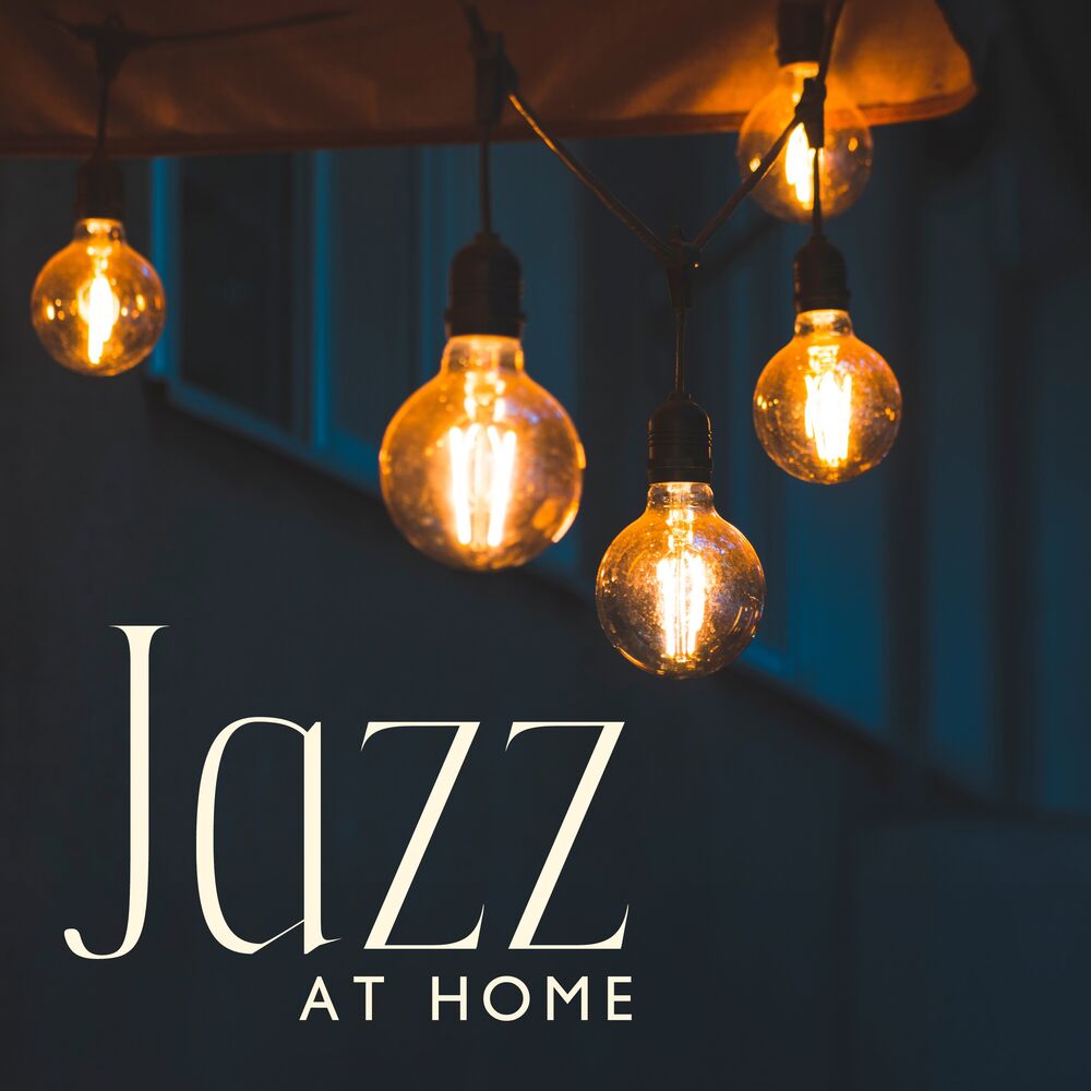 Picture of Jazz at Home: Relax, Cozy Autumn Time, Background Music for the Living Room, Meetings with Friends