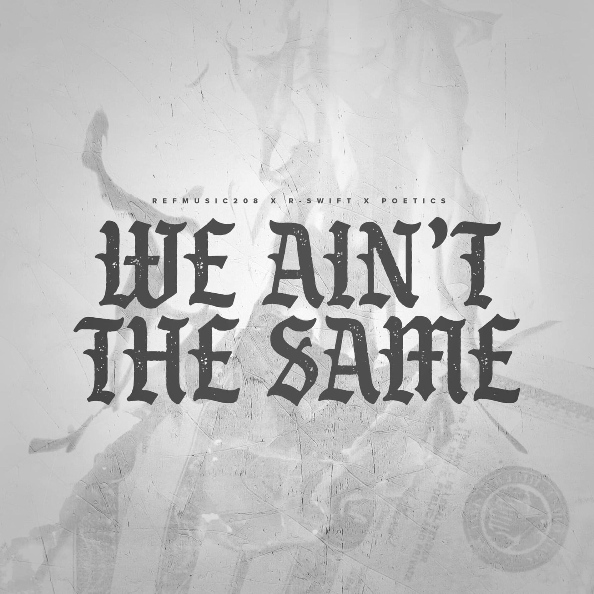 Album cover of We Ain't the Same (feat. R-Swift & Poetics)