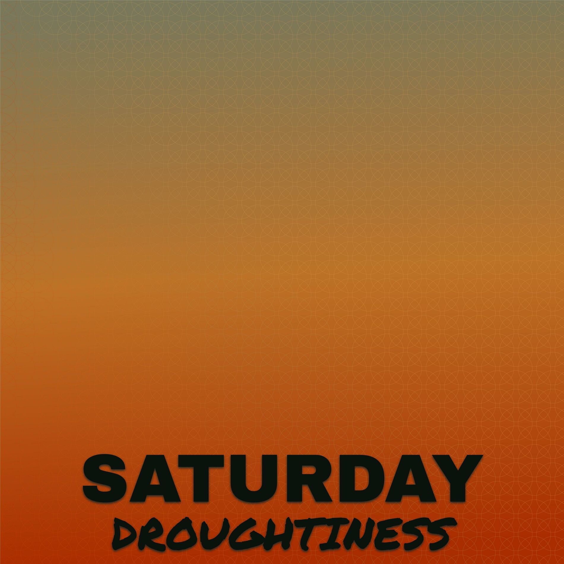 Album cover of Saturday Droughtiness