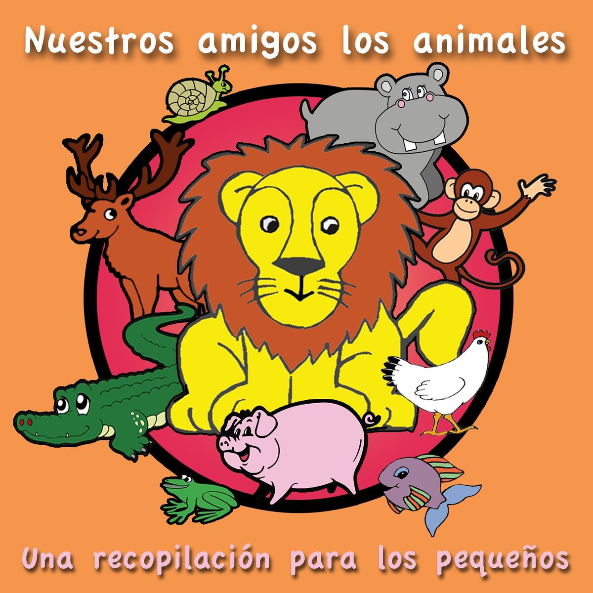 Album cover of Nuestros Amigos los Animales (Una Recopilación para los Pequeños)